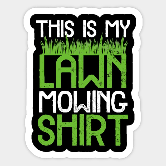 Lawn Care Shirt | My Lawn Mowing Gift Sticker by Gawkclothing